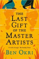 Couverture du livre « THE LAST GIFT OF THE MASTER ARTIST » de Ben Okri aux éditions Head Of Zeus