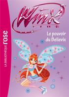 Couverture du livre « Winx Club Tome 34 : le pouvoir de Believix » de Sophie Marvaud aux éditions Hachette Jeunesse