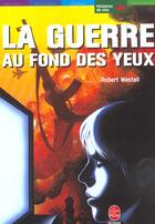 Couverture du livre « La guerre au fond des yeux » de Westall/Broutin aux éditions Le Livre De Poche Jeunesse