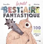 Couverture du livre « Le petit bestiaire fantastique » de Olivri Thomas aux éditions Hachette Pratique