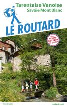 Couverture du livre « Guide du Routard : Tarentaise Vanoise ; Savois Mont Blanc » de Collectif Hachette aux éditions Hachette Tourisme