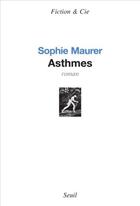 Couverture du livre « Asthmes » de Sophie Maurer aux éditions Seuil