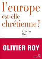 Couverture du livre « L'Europe est-elle chrétienne ? » de Olivier Roy aux éditions Seuil