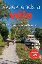 Couverture du livre « Week-ends a velo. 52 itineraires en france » de Collectif Michelin aux éditions Michelin