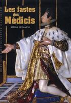 Couverture du livre « Les fastes des Médicis » de Maria Sframeli aux éditions Gallimard
