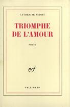 Couverture du livre « Triomphe de l'amour » de Catherine Rihoit aux éditions Gallimard