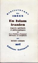 Couverture du livre « En Islam iranien ; aspects spirituels et philosophiques » de Henry Corbin aux éditions Gallimard