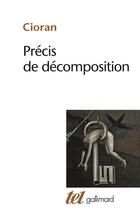 Couverture du livre « Précis de décomposition » de Emil Cioran aux éditions Gallimard