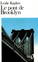 Couverture du livre « Le pont de brooklyn » de Leslie Kaplan aux éditions Folio