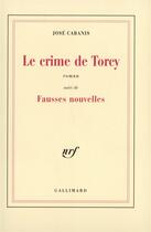 Couverture du livre « Le crime de torcy / fausses nouvelles » de Jose Cabanis aux éditions Gallimard