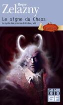 Couverture du livre « Le cycle des princes d'Ambre t.8; le signe du chaos » de Roger Zelazny aux éditions Gallimard