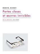 Couverture du livre « Portes closes et oeuvres invisibles » de Denys Riout aux éditions Gallimard