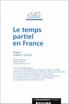 Couverture du livre « Le temps partiel en France » de Jacques Freyssinet et Robert Boyer et Gilbert Cette aux éditions Documentation Francaise