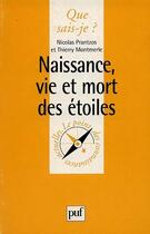 Couverture du livre « Naissance, vie et mort des etoiles qsj 330 » de Prantzos/Montmerle N aux éditions Que Sais-je ?