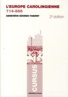 Couverture du livre « L'Europe carolingienne ; 714-888 (2e édition) » de Genevieve Buhrer-Thierry aux éditions Armand Colin