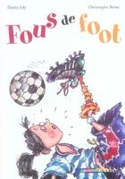 Couverture du livre « Fous de foot t.7 » de Joly/Besse Fanny/Chr aux éditions Casterman