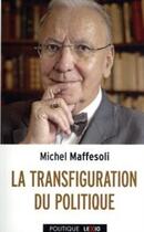 Couverture du livre « La transfiguration du politique » de Michel Maffesoli aux éditions Cerf