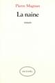 Couverture du livre « La naine » de Pierre Magnan aux éditions Denoel