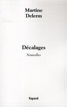 Couverture du livre « Décalages » de Martine Delerm aux éditions Fayard