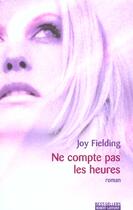 Couverture du livre « Ne compte pas les heures » de Joy Fielding aux éditions Robert Laffont