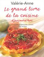 Couverture du livre « Le grand livre de la cuisine d'aujourd'hui ; la nouvelle encyclopédie culinaire ; 1300 recettes (3e édition) » de Valerie-Anne Giscard D'Estaing aux éditions Compagnie 12