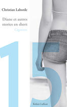 Couverture du livre « Diane et autres stories en short » de Christian Laborde aux éditions Robert Laffont