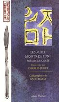 Couverture du livre « Les Mille Monts de la lune : Poèmes de Corée » de Haï Ja Bang aux éditions Albin Michel
