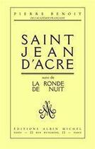 Couverture du livre « Saint-Jean d'Acre ; la ronde de nuit » de Pierre Benoit aux éditions Albin Michel