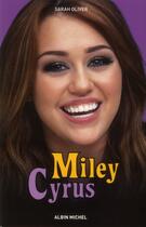 Couverture du livre « Miley Cyrus » de Sarah Olivier aux éditions Albin Michel