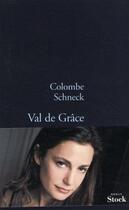 Couverture du livre « Val de Grâce » de Colombe Schneck aux éditions Stock