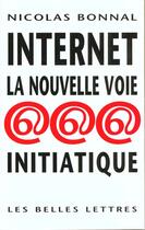 Couverture du livre « Internet ; la nouvelle voie initiatique » de Nicolas Bonnal aux éditions Belles Lettres