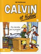 Couverture du livre « Calvin et Hobbes t.9 : on n'arrête pas le progrès ! » de Bill Watterson aux éditions Hors Collection