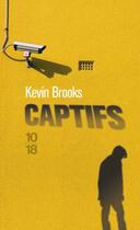Couverture du livre « Captifs » de Kevin Brooks aux éditions 10/18