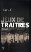 Couverture du livre « Jeux de traîtres » de Jon Stock aux éditions Fleuve Editions