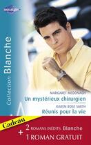 Couverture du livre « Un mystérieux chirurgien ; réunis pour la vie ; un espoir de bonheur » de Margaret Mcdonagh et Neil et Karen Rose Smith aux éditions Harlequin