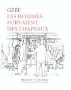 Couverture du livre « Les hommes portaient des chapeaux » de Gebe aux éditions Cahiers Dessines