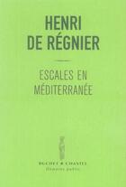 Couverture du livre « Escales en méditerranée » de Regnier De H aux éditions Buchet Chastel