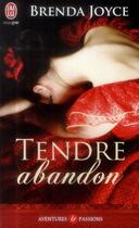 Couverture du livre « Tendre abandon » de Brenda Joyce aux éditions J'ai Lu