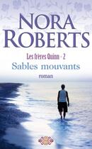 Couverture du livre « Les frères Quinn Tome 2 : sables mouvants » de Nora Roberts aux éditions J'ai Lu