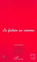 Couverture du livre « La fiction au cinema » de Alain Boillat aux éditions Editions L'harmattan