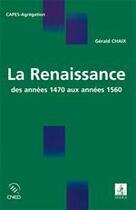 Couverture du livre « La Renaissance ; des années 1470 aux années 1560 » de Gerald Chaix aux éditions Editions Sedes