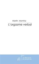 Couverture du livre « L'orgasme verbal » de Martin Momha aux éditions Le Manuscrit