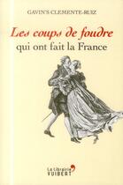 Couverture du livre « Les coups de foudre qui ont fait la France » de Gavin'S Clemente-Ruiz aux éditions Vuibert