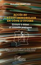 Couverture du livre « Accès au crédit immobilier en Côte d'Ivoire : Erreurs à éviter et conseils pratiques » de Mohamed Ouattara aux éditions L'harmattan