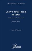 Couverture du livre « Le droit pénal spécial au Congo : Abécédaire des infractions usuelles » de Michaël Herlin Kaba Bitsene aux éditions L'harmattan