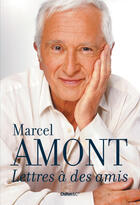 Couverture du livre « Lettres à des amis » de Marcel Amont aux éditions Chiflet