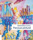 Couverture du livre « Parcours pictural » de Genevieve Cornu aux éditions Le Livre D'art