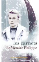 Couverture du livre « Les carnets de Victoire Philippe » de Victoire Philippe aux éditions Le Mercure Dauphinois