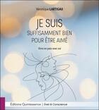 Couverture du livre « Je suis suffisamment bien pour être aimé : vivre en paix avec soi » de Veronique Lartigau aux éditions Quintessence