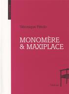 Couverture du livre « Monomère & maxiplace » de Veronique Pittolo aux éditions De L'attente
